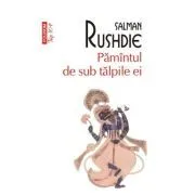 Pamantul de sub talpile ei (editie de buzunar) de Salman Rushdie