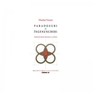 Paradoxuri si ingenunchieri de Nicolae Turcan