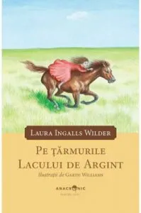 Pe tarmurile Lacului de Argint de Laura Ingalls Wilder