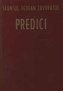 Predici. Sfantul Teofan Zavoratul de Sfantul Teofan Zavoratul