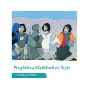 Pregatirea Sarbatorii de Paste. Asa spune Biblia de il. Kees de Kort