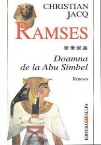 Ramses. Vol. IV. Doamna de la Abu Simbel de Christian Jacq