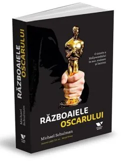 Razboaiele Oscarului de Michael Schulman