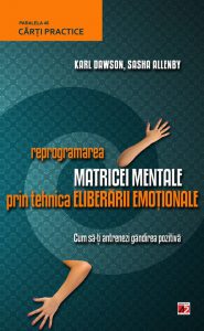 Reprogramarea matricei mentale prin tehnica reprogramarii emotionale. Cum sa-ti antrenezi gandirea pozitiva