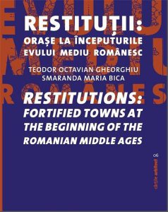 Restitutii: orase medievale la inceputurile Evului Mediu Romanesc