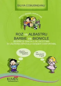 Roz vs Albastru, Barbie vs Bionicle de Silvia Cobusneanu