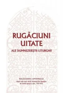 Rugăciuni uitate ale dumnezeieștii Liturghii