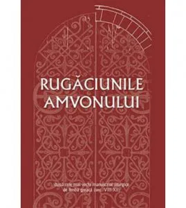 Rugaciunile amvonului dupa cele mai vechi manuscrise liturgice de limba greaca (sec. VIII-XII) de Gabriel Mandrila