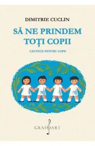 Sa ne prindem toti copii de Dimitrie Cuclin