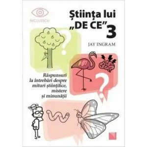 Stiinta lui DE CE 3 de Jay Ingram