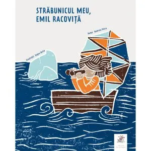 Străbunicul meu, EmilRacoviță de Andreia Petcu
