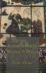 Sufism si poezie mistica in Persia de Viorel Olaru