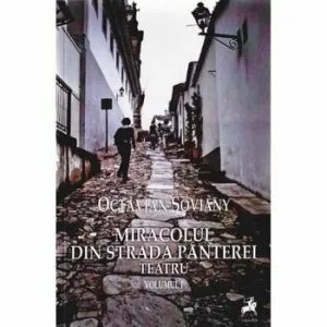 Teatru-Miracolul din Strada Panterei vol I de Octavian Soviany