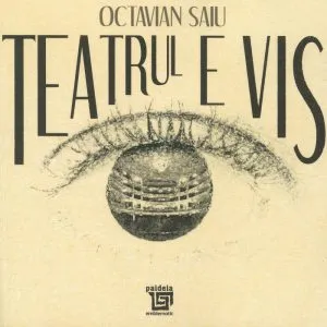 Teatrul e vis de Octavian Saiu