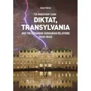 The Ribbentrop-Ciano Diktat. Transylvania and the Romanian-Hungarian Relations (1940-1944) de Vasile Puscas