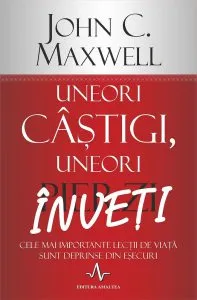 Uneori castigi, uneori inveti de John C. Maxwell