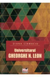 Universitarul Gheorghe N. Leon de Diana Cirmaciu