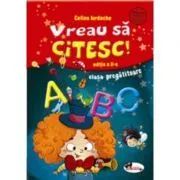 Vreau sa citesc! Editia a II-a, clasa pregatitoare de Celina Iordache