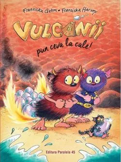 Vulcanii pun ceva la cale! de Franziska Gehm