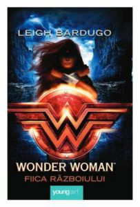 Wonder Woman. Fiica razboiului