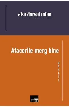 Afacerile merg bine de Elsa Dorval Tofan