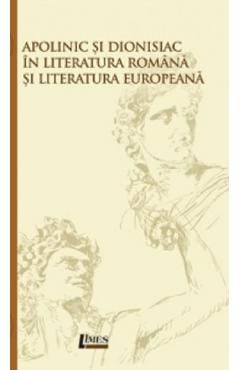 Apolinic si Dionisiac in literatura romana si literatura europeana