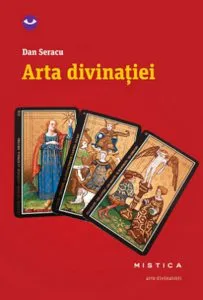 Arta divinatiei de Dan Seracu