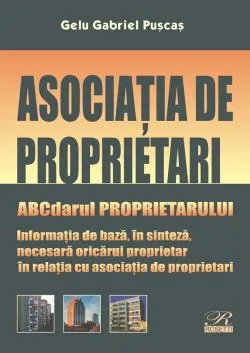 Asociatia de proprietari. ABCdarul proprietarului de Gelu Gabriel Puscas
