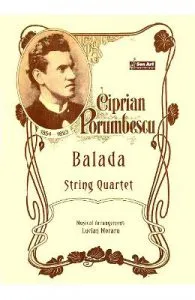 Balada. Pentru cvartet de coarde de Ciprian Porumbescu