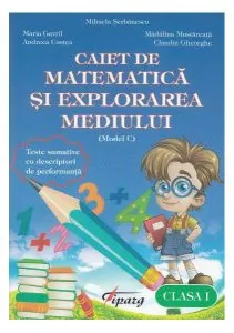 Caiet de matematică și explorarea mediului. Clasa I (model C) de Andreea Costea