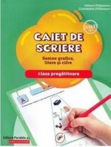 Caiet de scriere. Semne grafice. Litere si cifre. Clasa pregatitoare de Constantin Filfanescu