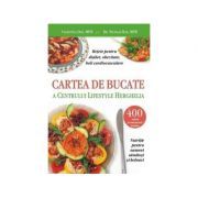 Cartea de bucate a Centrului Lifestyle Herghelia. Retete pentru diabet, obezitate, boli cardiovasculare