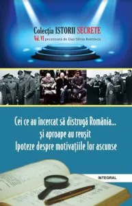 Cei ce au incercat sa distruga Romania de Dan Silviu Boerescu