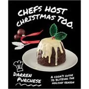 Chefs Host Christmas Too de Darren Purchese Purchese
