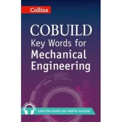 COBUILD Key Words. Key Words for Mechanical Engineering B1 