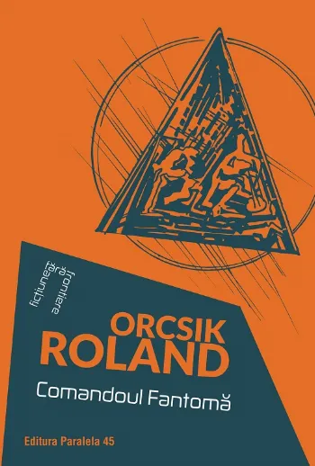 Comandoul Fantomă de Roland Orcsik