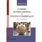 Comert international si politici comerciale de Georgeta Ilie