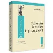 Contestatia in anulare in procesul civil. Practica judiciara, Comentarii, Jurisprudenta CEDO de Radu-Mihai Necula