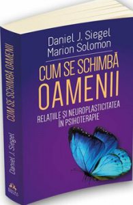Cum se schimba oamenii - Relatiile si neuroplasticitatea in psihoterapie