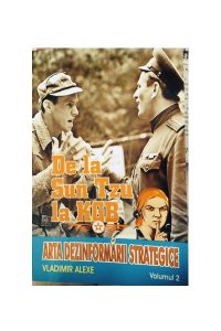 De la Sun Tzu la KGB. Arta dezinformării strategice (Vol. II)