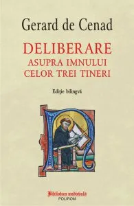 Deliberare asupra imnului celor trei tineri de Gerard  de Cenad