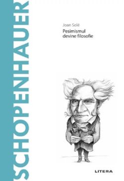Descopera filosofia. Schopenhauer