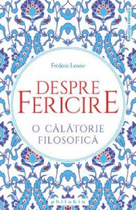 Despre fericire. O calatorie filosofica