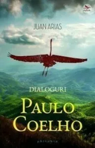Dialoguri cu Paulo Coelho de Juan Arias