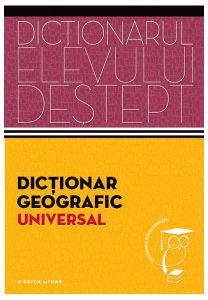 Dicţionar geografic universal. Dicționarul elevului deștept