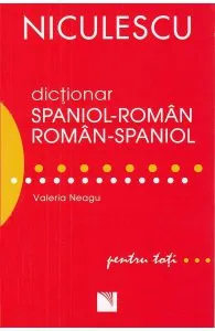 Dictionar spaniol-roman, roman-spaniol pentru toti de Valeria Neagu