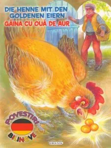 Die Henne mit den Goldenen Eiern. Gaina cu oua de aur