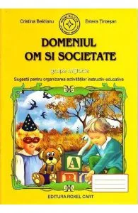 Domeniul om si societate - Grupa mijlocie de Estera Tintesan