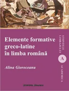 Elemente formative greco-latine in limba romana