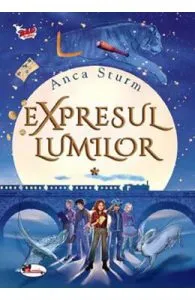 Expresul lumilor Vol.1 de Anca Sturm